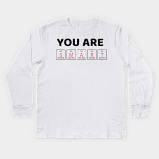 You Are Smart Kids Long Sleeve T-Shirt